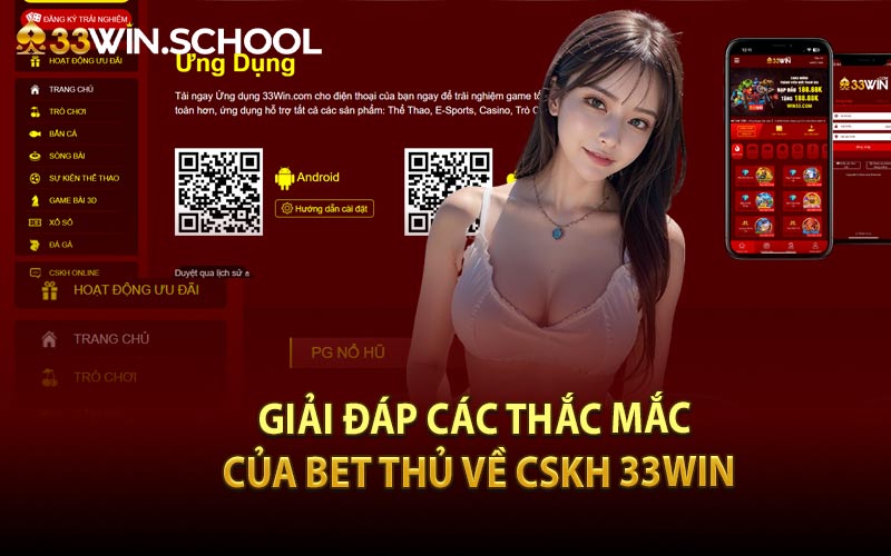 Giải đáp các thắc mắc của bet thủ về CSKH 33Win