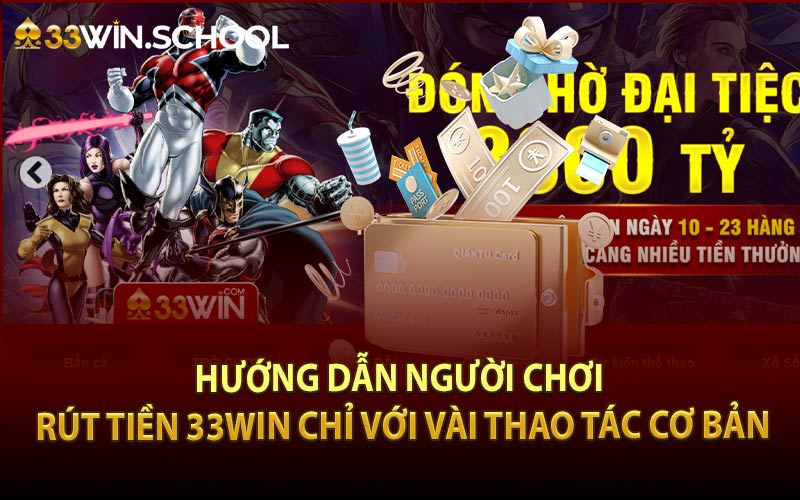 Hướng dẫn người chơi rút tiền 33Win chỉ với vài thao tác cơ bản