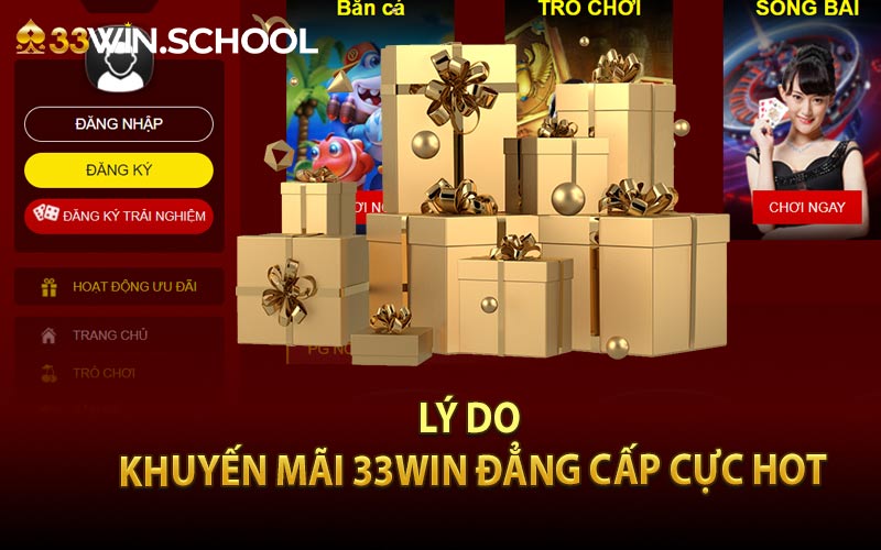 Lý do khuyến mãi 33Win đẳng cấp cực hot