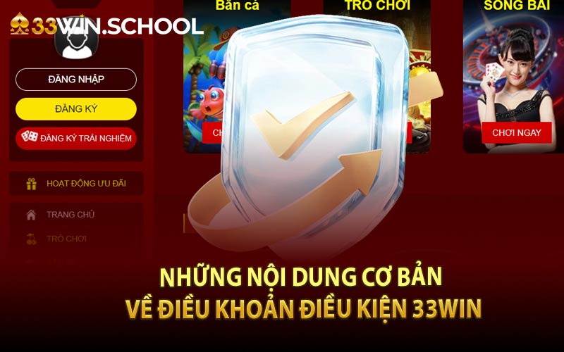 Những nội dung cơ bản về điều khoản điều kiện 33Win