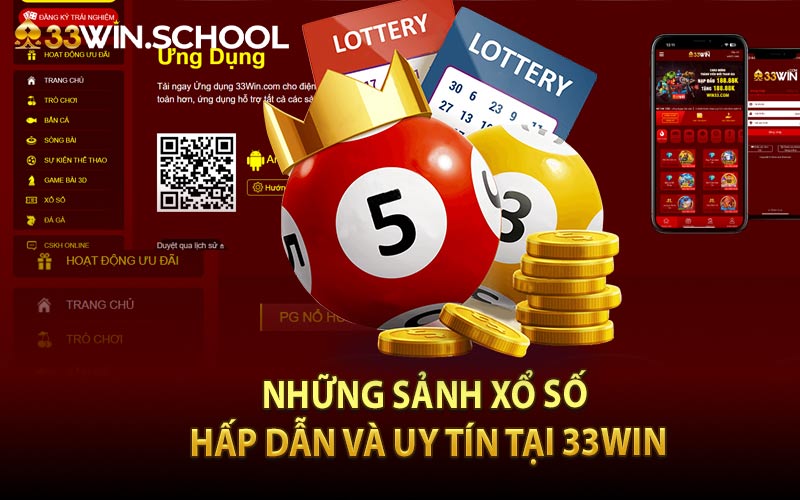 Những sảnh xổ số hấp dẫn và uy tín tại 33Win